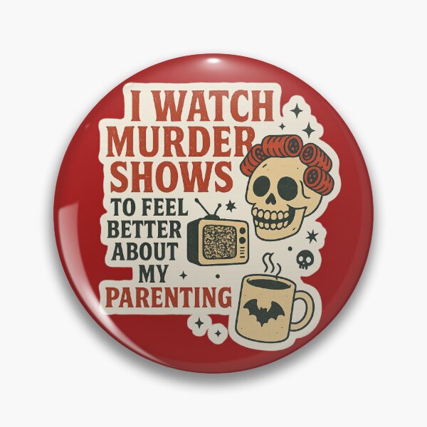 Item preview, I watch murder shows to feel better about my parenting designed and sold by MessyBunInk.