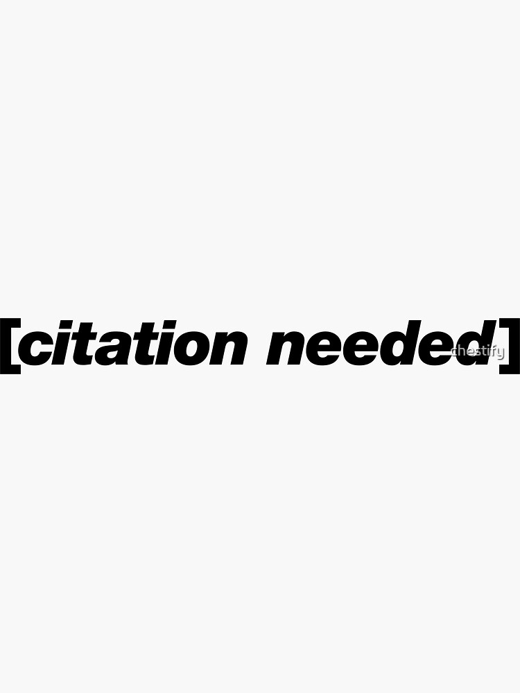 Thumbnail 3 of 3, Sticker, Citation Needed | For Writers, Skeptics and Sarcasm Fans designed and sold by chestify.