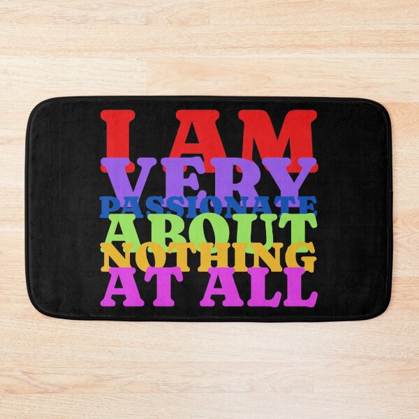 Item preview, I Am Very Passionate About Nothing At All designed and sold by IKDG.