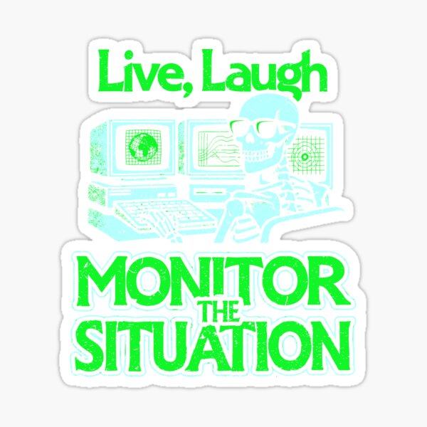 Item preview, Live, Laugh, Monitor The Situation designed and sold by Yipptee Shirts.