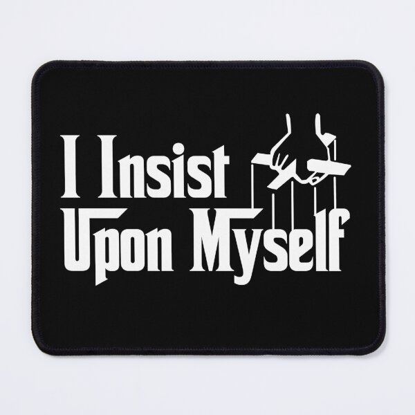 Item preview, I Insist Upon Myself designed and sold by Yipptee Shirts.