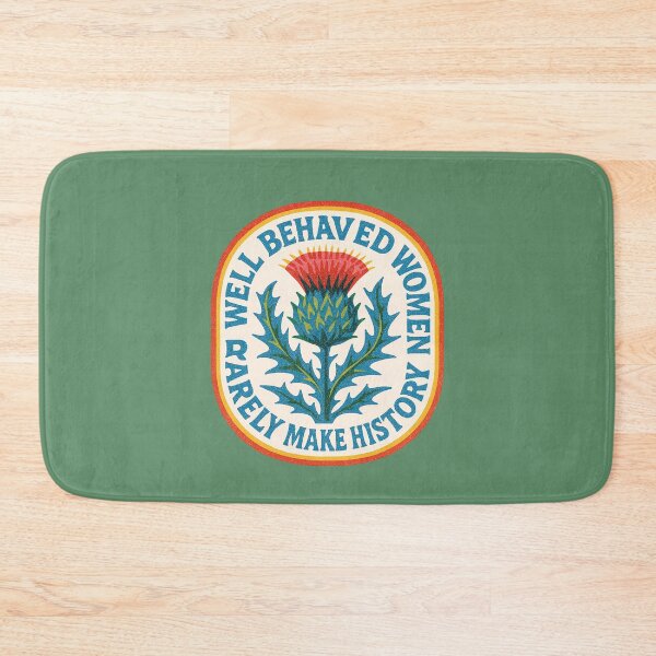 Item preview, Well-Behaved Women Rarely Make History – Feminist Thistle Design designed and sold by FrictionMaxxing.