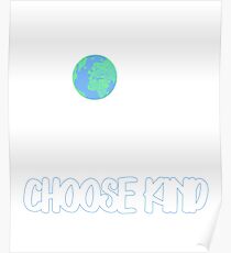 In a World Where You Can Be Anything Choose Kind Poster