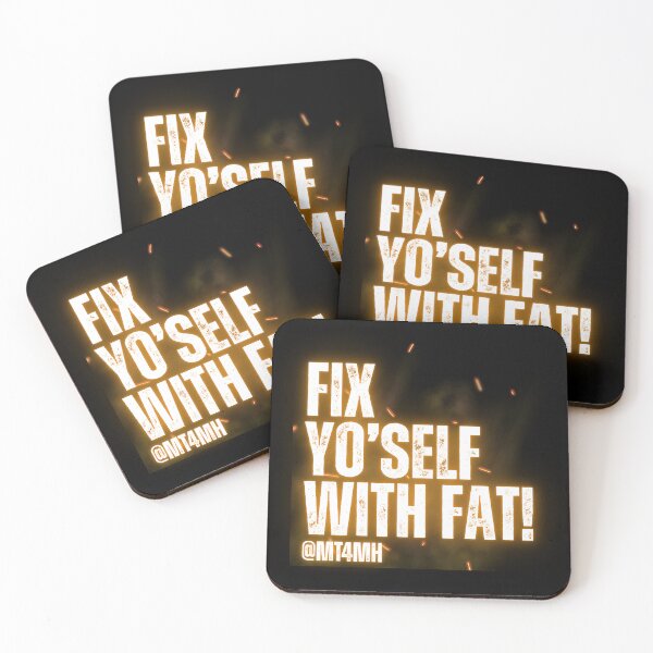 Item preview, Fix Yo'Self With Fat! @MT4MH designed and sold by CarnivoreFriend.
