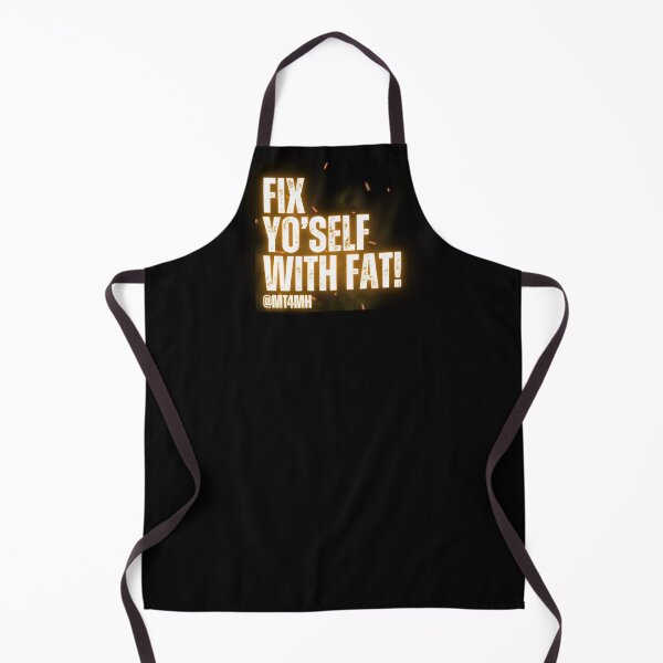 Item preview, Fix Yo'Self With Fat! @MT4MH designed and sold by CarnivoreFriend.