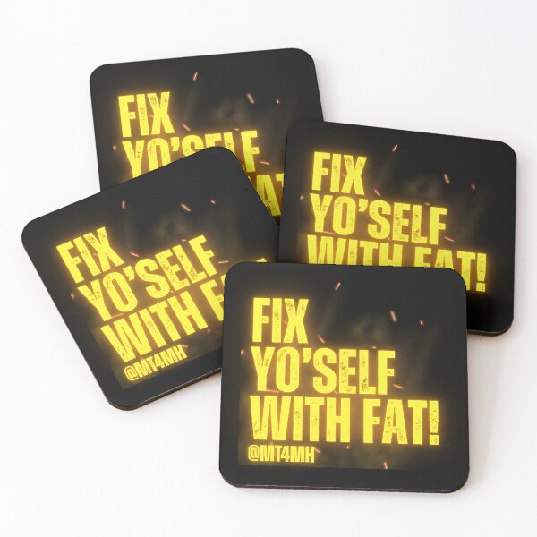 Item preview, Fix Yo'Self With Fat! @MT4MH designed and sold by CarnivoreFriend.