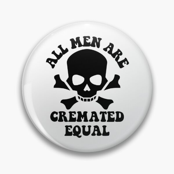 Item preview, All men are cremated equal designed and sold by FloraliteCo.