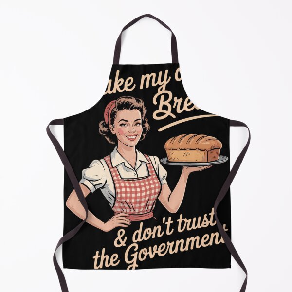 Item preview, I Bake My Own Bread & Dont Trust the Government designed and sold by waazwee6.