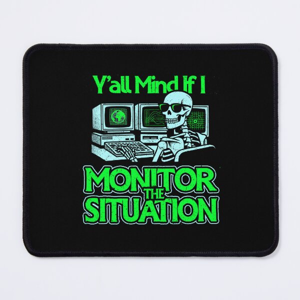 Item preview, Y'all Mind If I Monitor The Situation designed and sold by Yipptee Shirts.