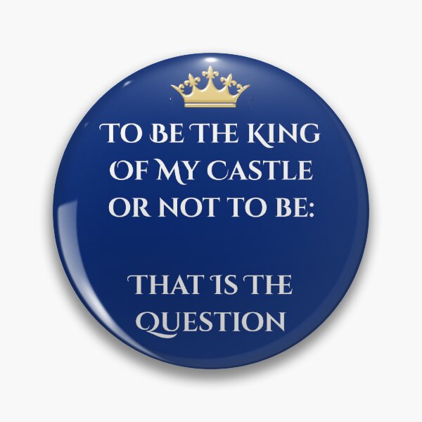 Artikelvorschau, Der König meines Schlosses sein oder nicht sein – Castlecore Shakespeare Meme Royalty entworfen und verkauft von AlphaBetulia.