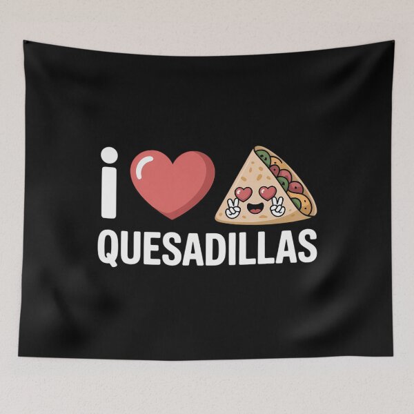 Item preview, I Love Quesadillas Funny Quesadilla Lover designed and sold by waazwee6.