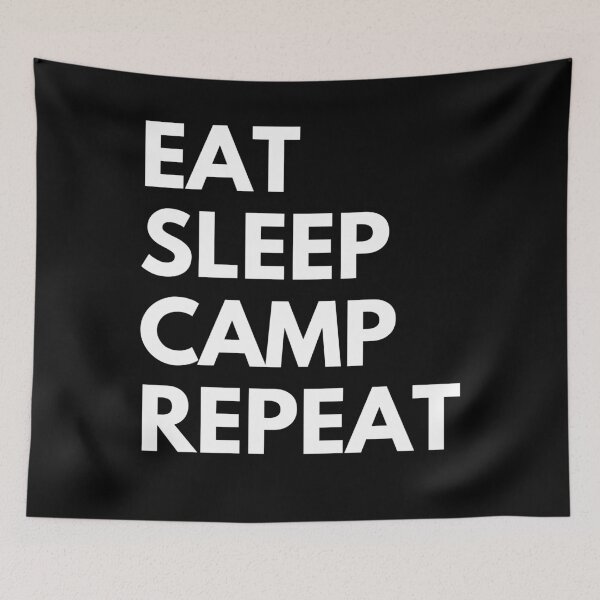 Item preview, Eat Sleep Camp Repeat designed and sold by AmmarSherJaan.