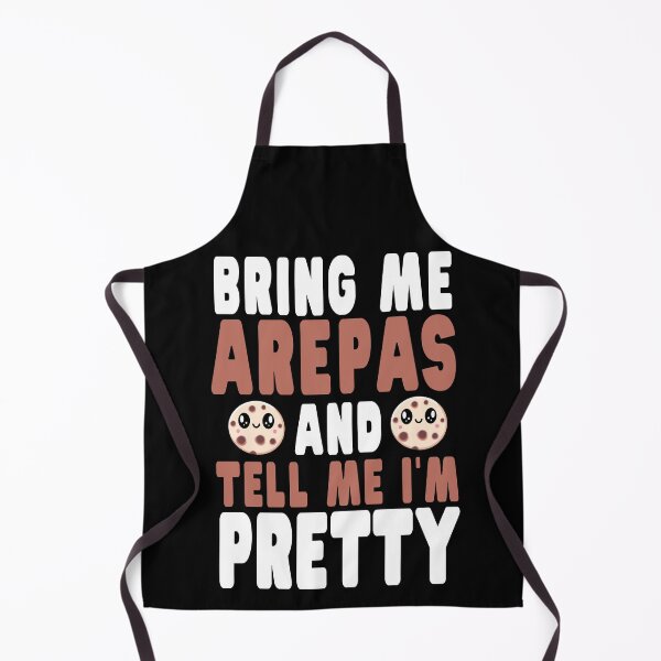 Item preview, Bring Me Arepas and Tell Me I'm Pretty designed and sold by eternallygifted.