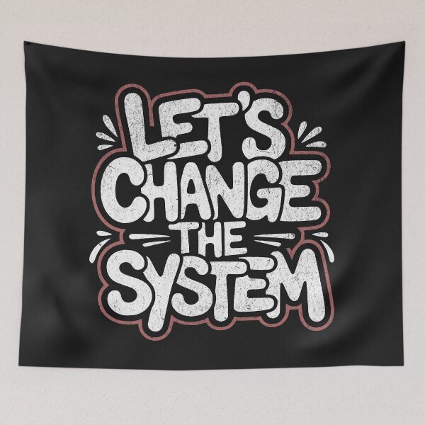Item preview, Let’s Change the System – Anti-capitalist protest design designed and sold by VariousGoodies.