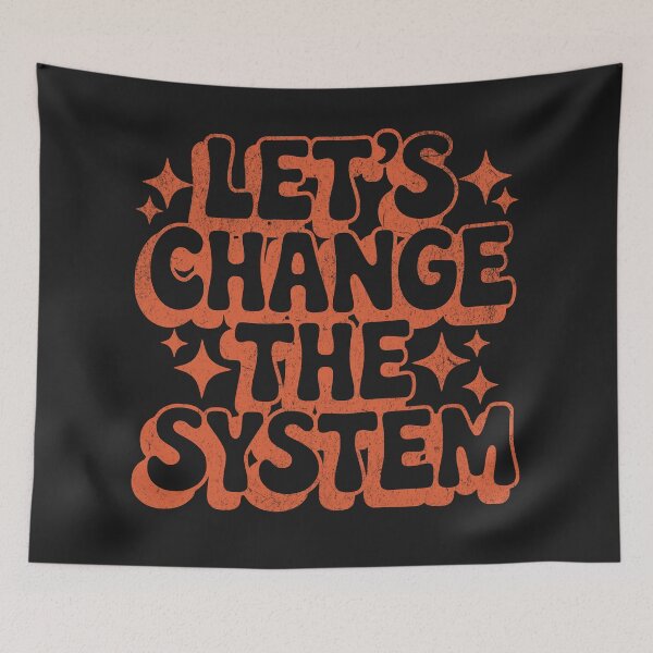 Item preview, Let’s Change the System – Anti-capitalist protest design designed and sold by VariousGoodies.