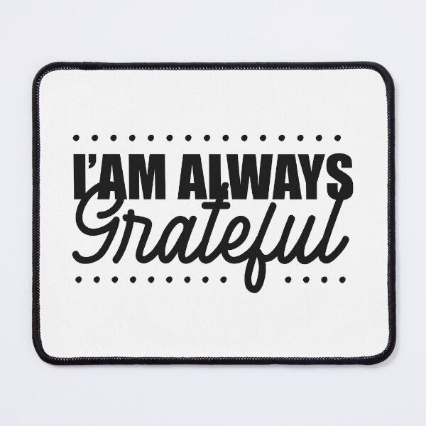 Item preview, I Am Always Grateful T-Shirt | Christian Inspirational Shirt | Faith-Based Gift for Him | Christian Mens Clothing | Grateful Heart Tee designed and sold by National Cyber Security Training Academy.