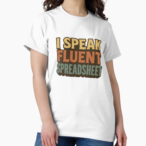 Item preview, I Speak Fluent Spreadsheet - Funny Excel Nerd Retro T-Shirt designed and sold by Work Life Tees.