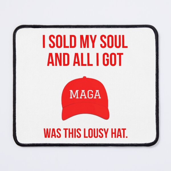 Item preview, I sold my soul and all I got was this lousy hat. Political humor design designed and sold by Rachel the Artist .