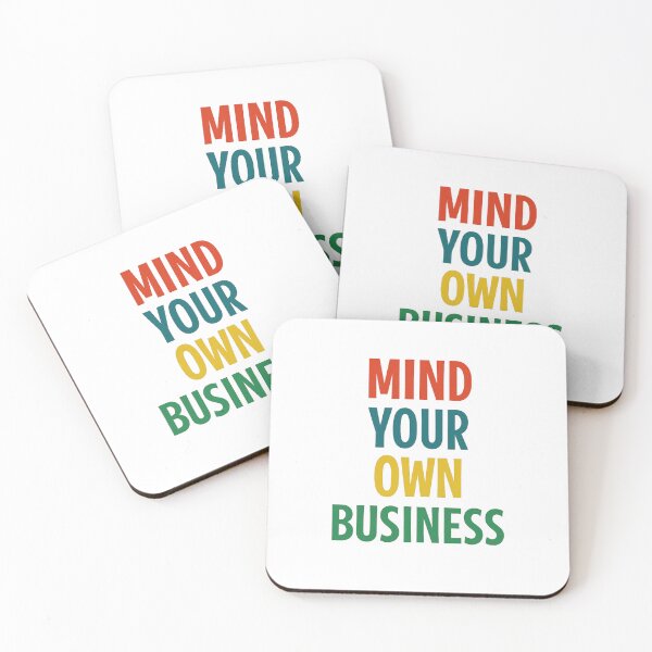 Item preview, Mind Your Own Business designed and sold by Fleetwood1994.