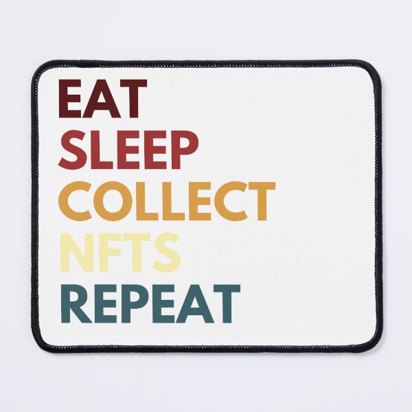 Item preview, Eat Sleep Collect NFTS Repeat designed and sold by AmmarSherJaan.