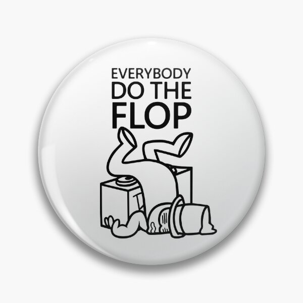 Item preview, EVERYBODY DO THE FLOP designed and sold by shitpostee.