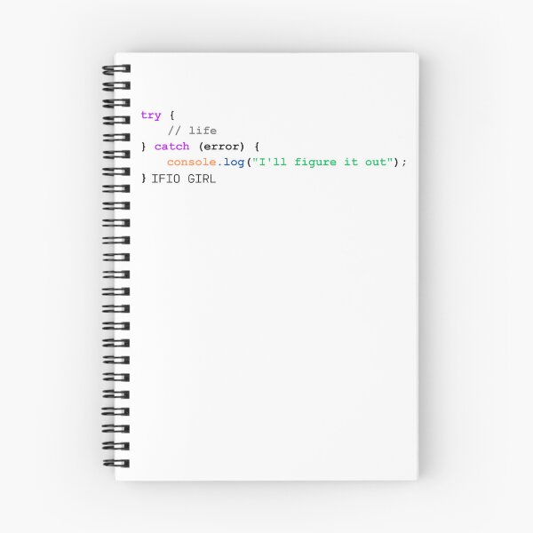 Item preview, Try { //Life  } Catch Console Log - I'll Figure It Out designed and sold by IFIOgirl.