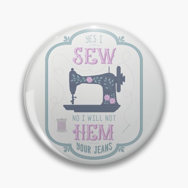 Item preview, Yes I Sew, No I Will Not Hem Your Jeans - Hand Lettered Sewing Quote with Vintage Machine designed and sold by KelleneHunter.