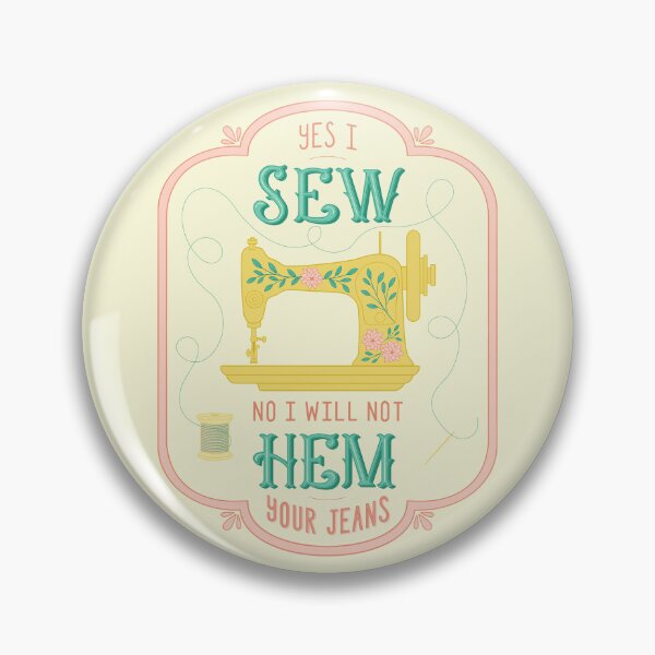 Item preview, Yes I Sew, No I Will Not Hem Your Jeans - Hand Lettered Sewing Quote with Vintage Machine designed and sold by KelleneHunter.