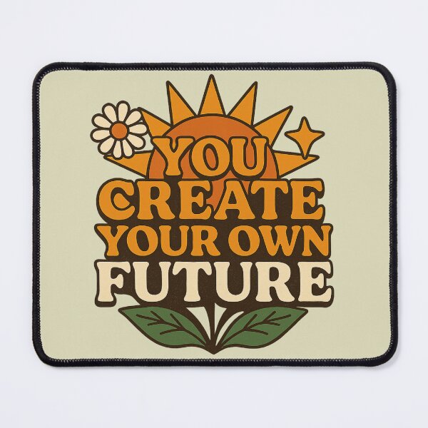 Item preview, You create your own future designed and sold by QCena.