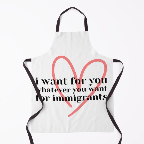 Item preview, I Want For You Whatever You Want For Immigrants designed and sold by NomadConceptions.
