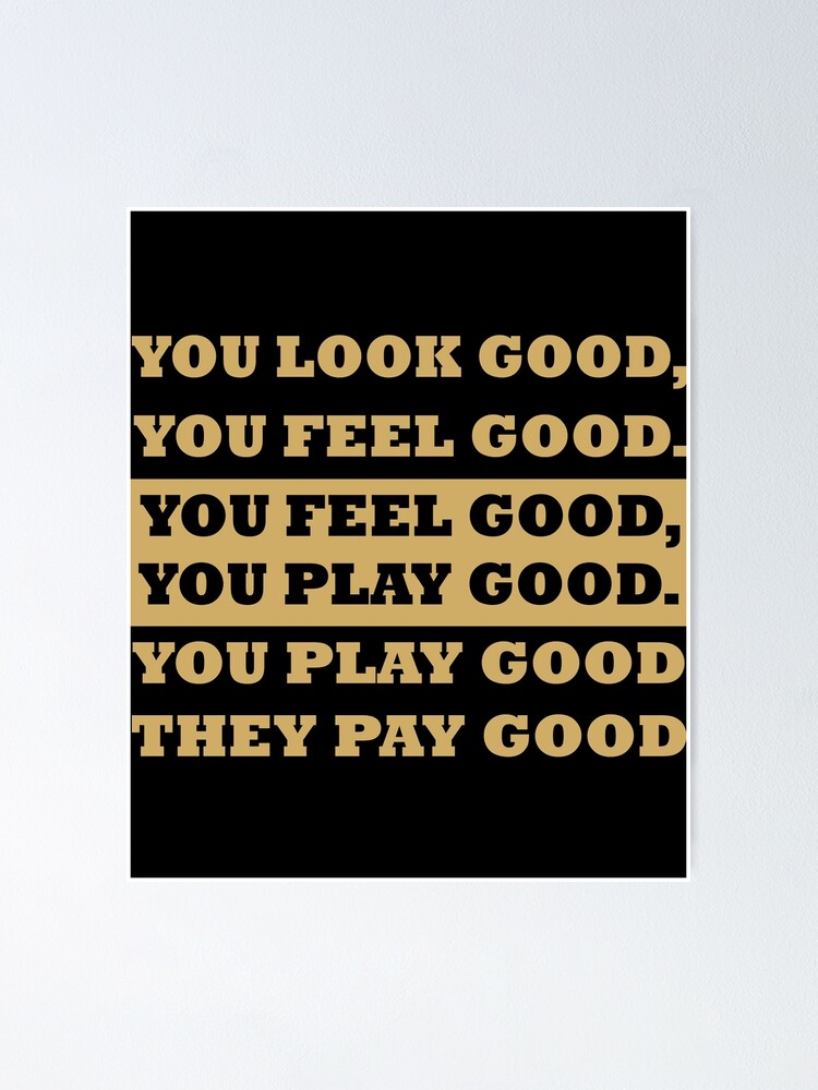 Quote: Looking Good is Feeling Good!