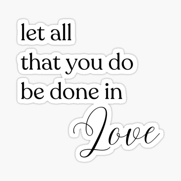 Item preview, Let All That You Do be Done in Love (black) designed and sold by mimsythe1st.