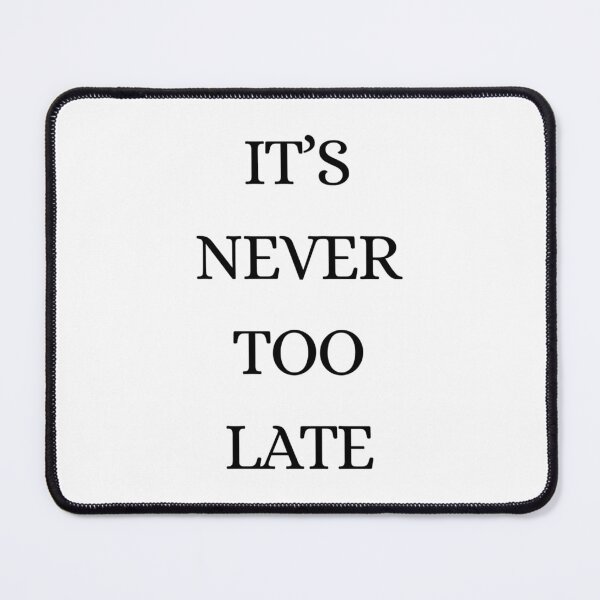 Item preview, Never too late designed and sold by Tokyocreations .