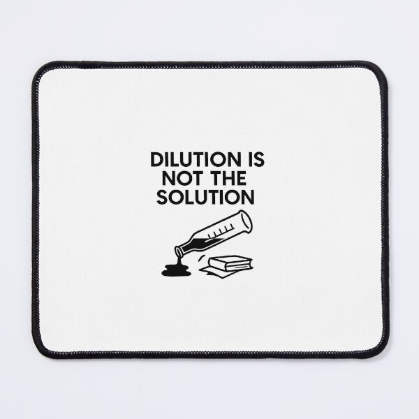 Item preview, Dilution Is Not the Solution designed and sold by StateShift.