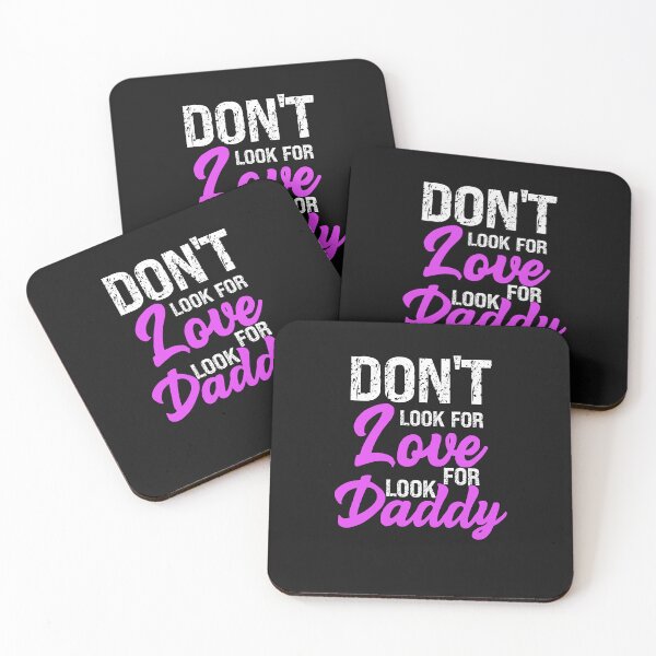Item preview, Don't Look For Love Look For Daddy  designed and sold by SharpThreadZ.