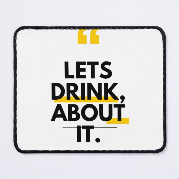 Item preview, Let’s Drink About It – Funny Quote Design designed and sold by FrogglePrints.