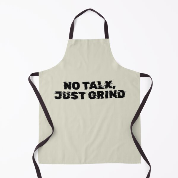 Item preview, No Talk, Just Grind designed and sold by Keeping Art Heavenly.