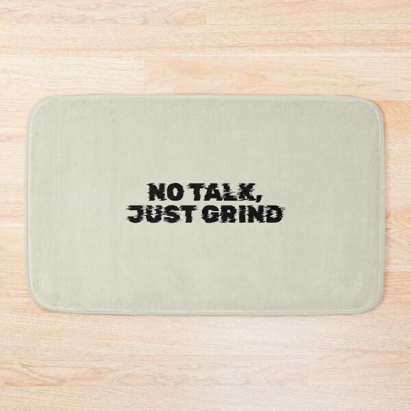 Item preview, No Talk, Just Grind designed and sold by Keeping Art Heavenly.
