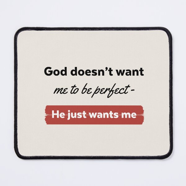 Item preview, God Doesn't Want Perfection - He Just Wants Me designed and sold by Jenn Murray | Relate Escape, LLC.