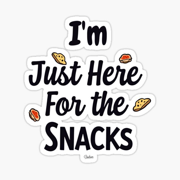 Item preview, I'm Just Here For The Snacks designed and sold by shadystitch.