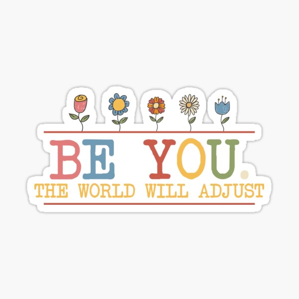 Item preview, Be you the world will adjust  designed and sold by xfortvnatx.