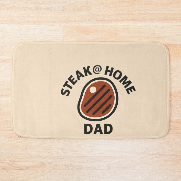 Item preview, STEAK @ HOME DAD designed and sold by MCKYmouse.