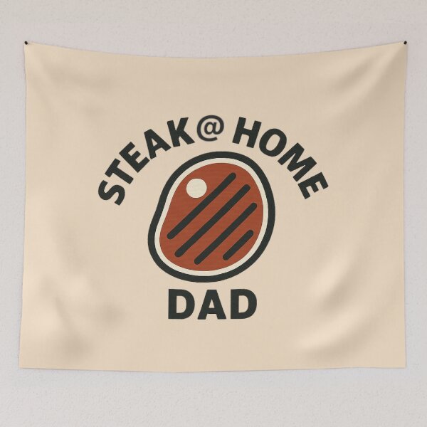 Item preview, STEAK @ HOME DAD designed and sold by MCKYmouse.