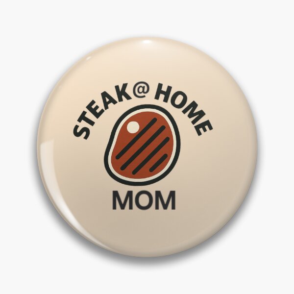 Item preview, STEAK @ HOME MOM designed and sold by MCKYmouse.