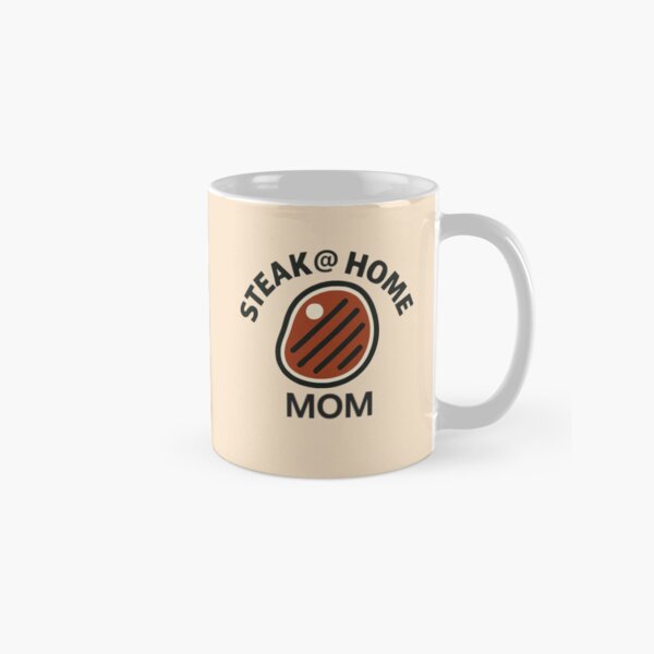 Item preview, STEAK @ HOME MOM designed and sold by MCKYmouse.