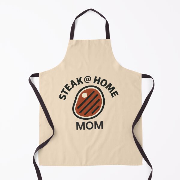 Item preview, STEAK @ HOME MOM designed and sold by MCKYmouse.