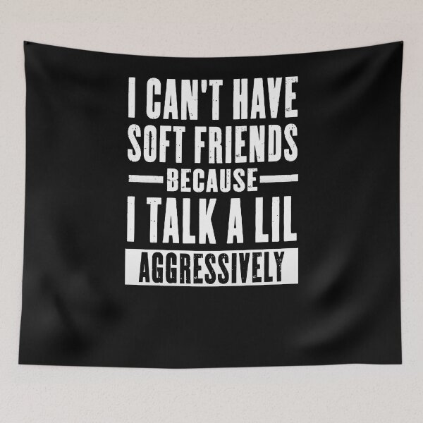 Item preview, I Can't Have Soft Friends Black White Design designed and sold by Run to Creations.