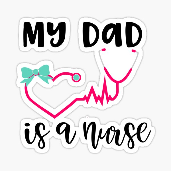 Item preview, My Dad is a Nurse  designed and sold by Court of Stickers & Stories .