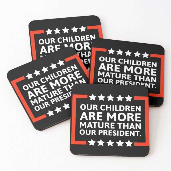Item preview, Our children are more mature than our president.  designed and sold by Rachel the Artist .