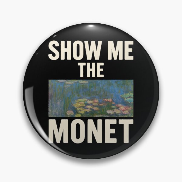 Item preview, Show Me The Monet designed and sold by Oqueartecura.